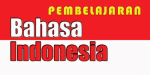 pembelajaran bahasa indonesia