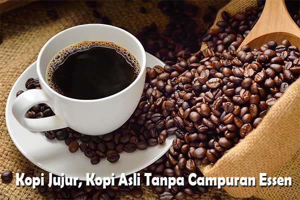 Kopi Jujur, Kopi Asli Tanpa Campuran Essen