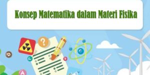 Konsep Matematika dalam Materi Fisika