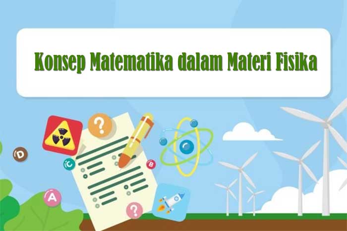 Konsep Matematika dalam Materi Fisika