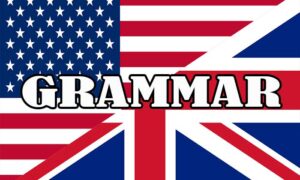 Grammar American English dan British English