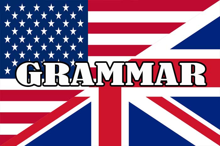 Grammar American English dan British English