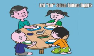 Arti Kata Eat Dalam Bahasa Inggris