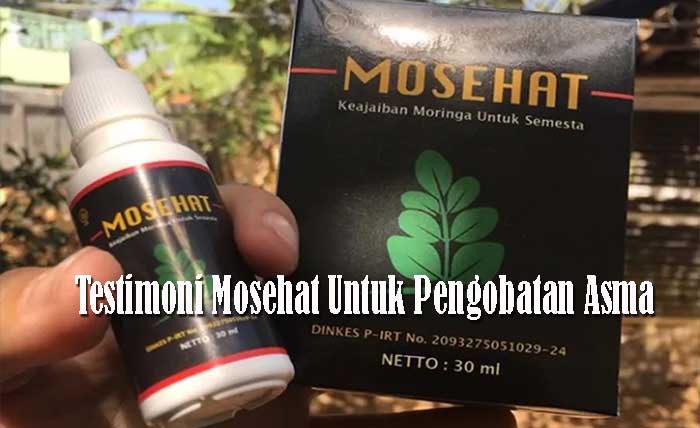 Testimoni Mosehat Untuk Pengobatan Asma