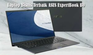 Laptop Bisnis Terbaik ASUS ExpertBook B9