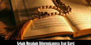 Sebab Musabab Diturunkannya Ayat Kursi