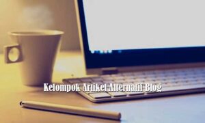 Kelompok Artikel Alternatif Blog