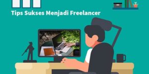 Tips Sukses Menjadi Freelancer