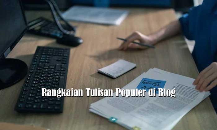 Rangkaian Tulisan Populer di Blog