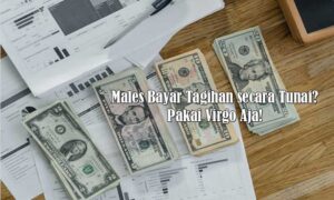 Males Bayar Tagihan secara Tunai? Pakai Virgo Aja!