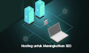 Hosting untuk Meningkatkan SEO