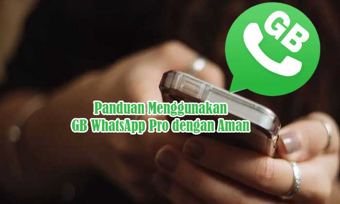 Panduan Menggunakan GB WhatsApp Pro