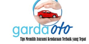 Tips Memilih Asuransi Kendaraan Terbaik yang Tepat