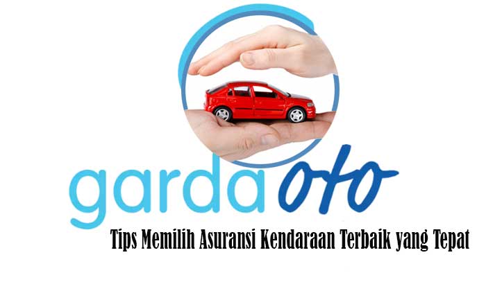 Tips Memilih Asuransi Kendaraan Terbaik yang Tepat